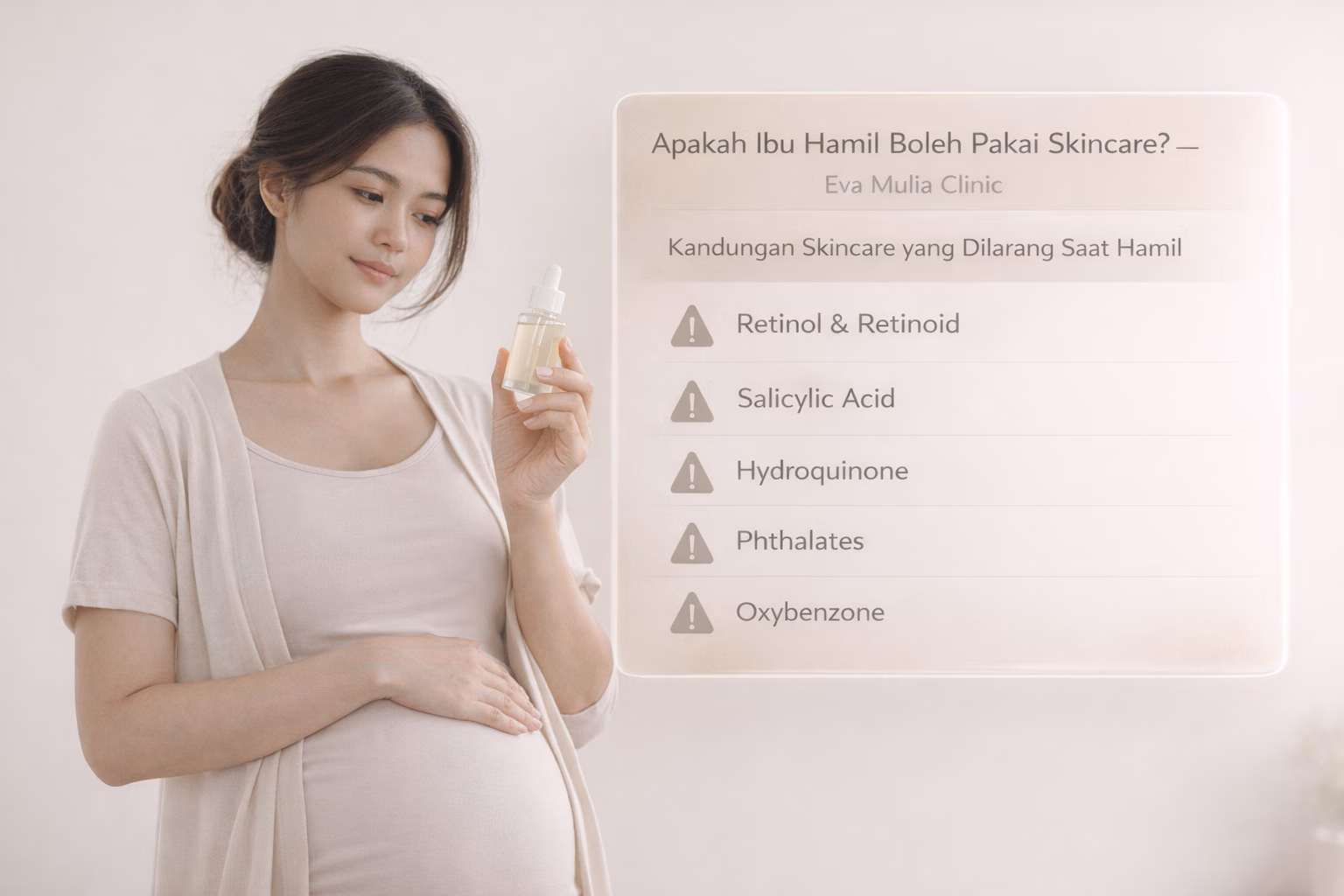 kandungan skincare dilarang saat hamil, skincare aman hamil, bahan skincare hindari ibu hamil, perawatan kulit hamil, skincare pregnancy safe, kandungan retinol hamil, salicylic acid saat hamil, hydroquinone kehamilan, phthalates skincare, parabens hamil, essential oils dilarang hamil, sunscreen aman hamil, Eva Mulia Clinic, klinik kecantikan hamil, beauty tips ibu hamil